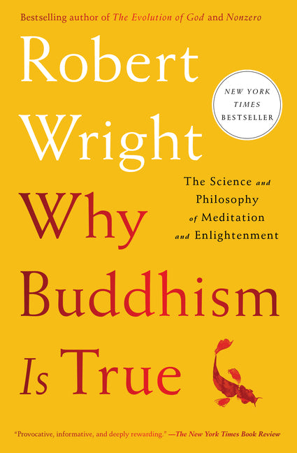 Why Buddhism Is True: The Science and Philosophy of Meditation and Enlightenment - Ingram