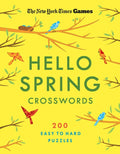 New York Times Games Hello Spring Crosswords: 200 Easy to Hard Puzzles - Ingram