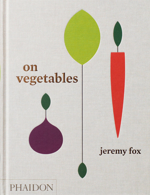 On Vegetables: Modern Recipes for the Home Kitchen - Ingram