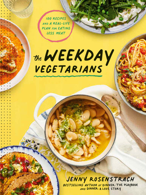 The Weekday Vegetarians: 100 Recipes and a Real-Life Plan for Eating Less Meat: A Cookbook - Ingram
