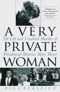 A Very Private Woman: The Life and Unsolved Murder of Presidential Mistress Mary Meyer - Ingram