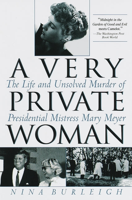 A Very Private Woman: The Life and Unsolved Murder of Presidential Mistress Mary Meyer - Ingram