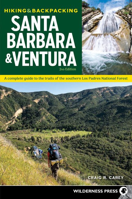 Hiking & Backpacking Santa Barbara & Ventura: A Complete Guide to the Trails of the Southern Los Padres National Forest (Revised) - Ingram