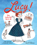 Lucy!: How Lucille Ball Did It All - Ingram