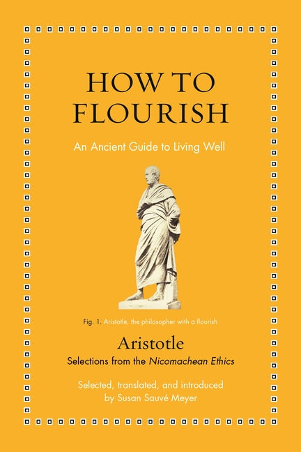 How to Flourish: An Ancient Guide to Living Well - Ingram