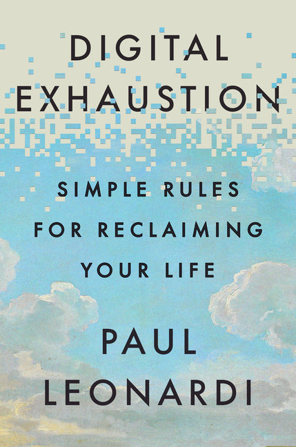 Digital Exhaustion: Simple Rules for Reclaiming Your Life - Ingram