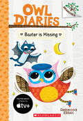 Baxter Is Missing: A Branches Book (Owl Diaries #6): Volume 6 - Ingram