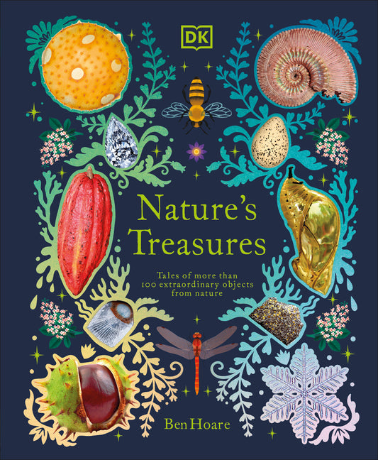 Nature's Treasures: Tales of More Than 100 Extraordinary Objects from Nature - Ingram