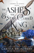 The Ashes & the Star-Cursed King: Book 2 of the Nightborn Duet - Ingram