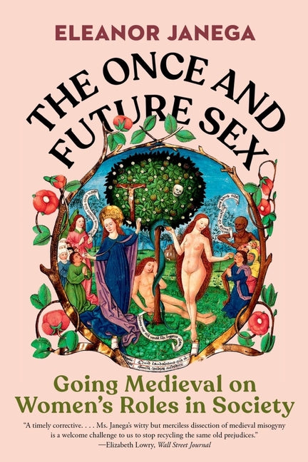 The Once and Future Sex: Going Medieval on Women's Roles in Society - Ingram