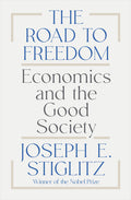 The Road to Freedom: Economics and the Good Society - Ingram