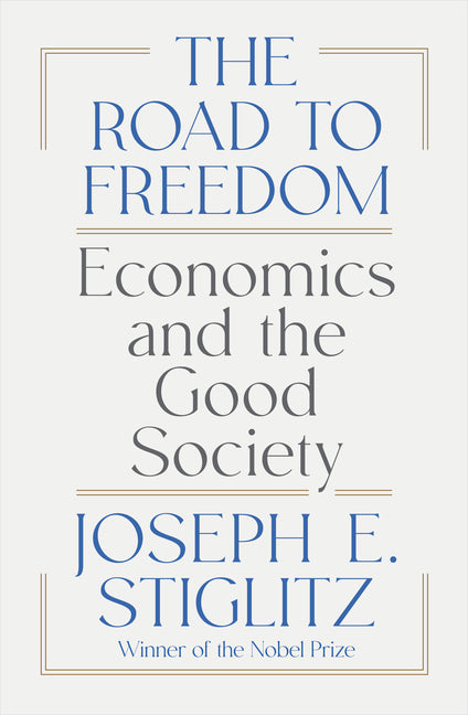The Road to Freedom: Economics and the Good Society - Ingram