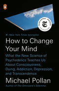 How to Change Your Mind: What the New Science of Psychedelics Teaches Us about Consciousness, Dying, Addiction, Depression, and Transcendence - Ingram