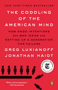 The Coddling of the American Mind: How Good Intentions and Bad Ideas Are Setting Up a Generation for Failure - Ingram