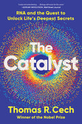 The Catalyst: RNA and the Quest to Unlock Life's Deepest Secrets - Ingram