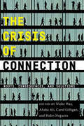 The Crisis of Connection: Roots, Consequences, and Solutions - Ingram