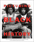 Picturing Black History: Photographs and Stories That Changed the World - Ingram