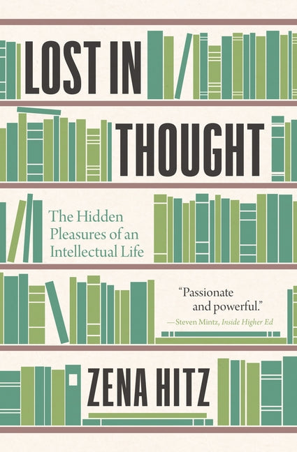 Lost in Thought: The Hidden Pleasures of an Intellectual Life - Ingram