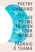 Poetry Unbound: 50 Poems to Open Your World - Ingram