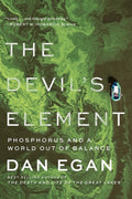 The Devil's Element: Phosphorus and a World Out of Balance - Ingram