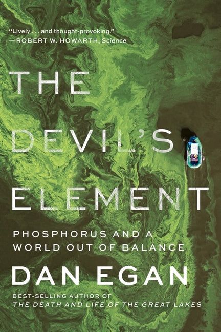 The Devil's Element: Phosphorus and a World Out of Balance - Ingram
