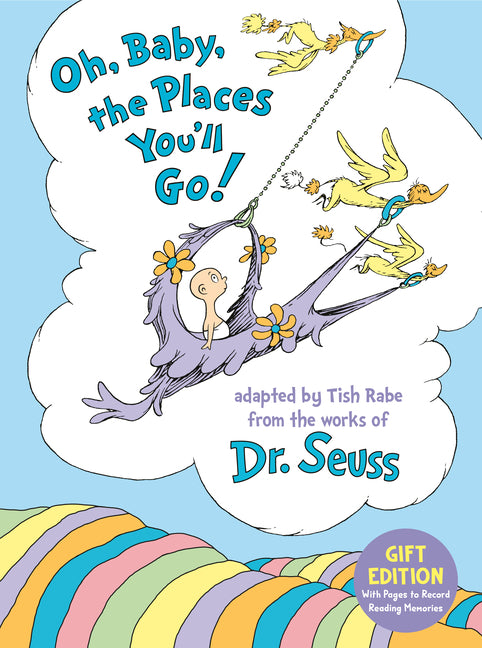 Oh, Baby, the Places You'll Go! Gift Edition: With Pages to Record Reading Memories - Ingram