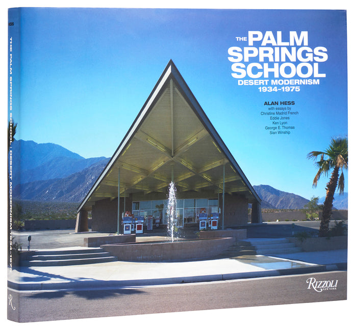 The Palm Springs School: Desert Modernism 1934-1975 - Ingram