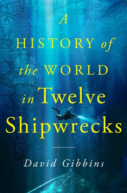 A History of the World in Twelve Shipwrecks - Ingram