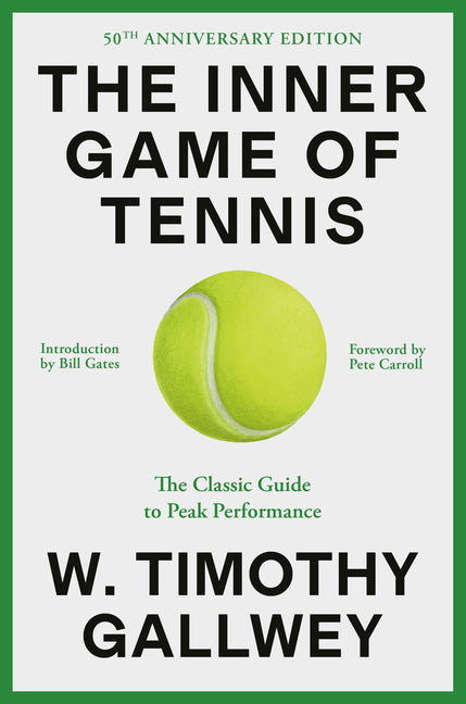 The Inner Game of Tennis (50th Anniversary Edition): The Classic Guide to Peak Performance - Ingram