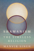 Shamanism: The Timeless Religion - Ingram