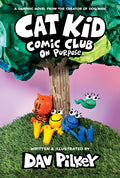 Cat Kid Comic Club: On Purpose: A Graphic Novel (Cat Kid Comic Club #3): From the Creator of Dog Man: Volume 3 - Ingram