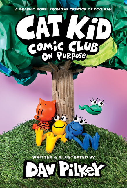 Cat Kid Comic Club: On Purpose: A Graphic Novel (Cat Kid Comic Club #3): From the Creator of Dog Man: Volume 3 - Ingram