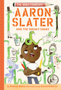 Aaron Slater and the Sneaky Snake: The Questioneers Book #6 - Ingram