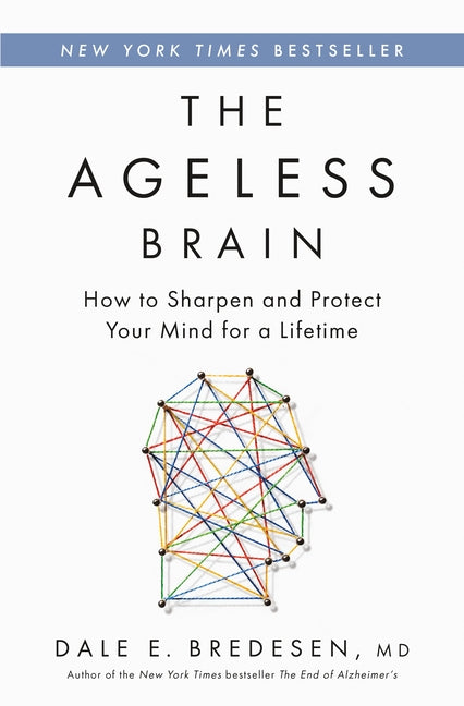 The Ageless Brain: How to Sharpen and Protect Your Mind for a Lifetime - Ingram