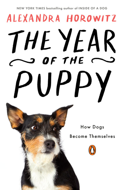 The Year of the Puppy: How Dogs Become Themselves - Ingram