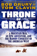 Throne of Grace: A Mountain Man, an Epic Adventure, and the Bloody Conquest of the American West - Ingram