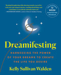 Dreamifesting: Harnessing the Power of Your Dreams to Create the Life You Desire - Ingram