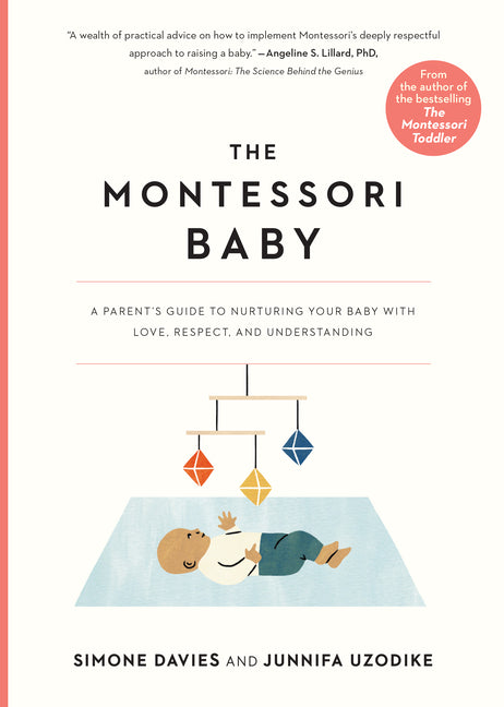 The Montessori Baby: A Parent's Guide to Nurturing Your Baby with Love, Respect, and Understanding - Ingram