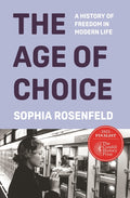 The Age of Choice: A History of Freedom in Modern Life - Ingram