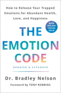 The Emotion Code: How to Release Your Trapped Emotions for Abundant Health, Love, and Happiness (Updated and Expanded Edition) - Ingram