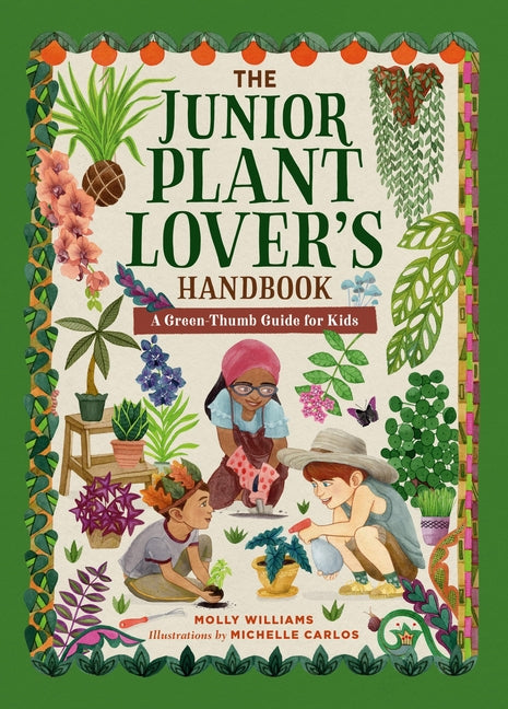 The Junior Plant Lover's Handbook: A Green-Thumb Guide for Kids - Ingram