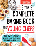 The Complete Baking Book for Young Chefs: 100+ Sweet and Savory Recipes That You'll Love to Bake, Share and Eat! - Ingram