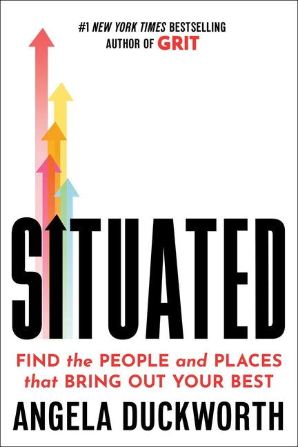 Situated: Find the People and Places That Bring Out Your Best - Ingram