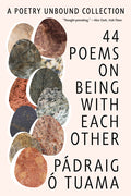44 Poems on Being with Each Other: A Poetry Unbound Collection - Ingram