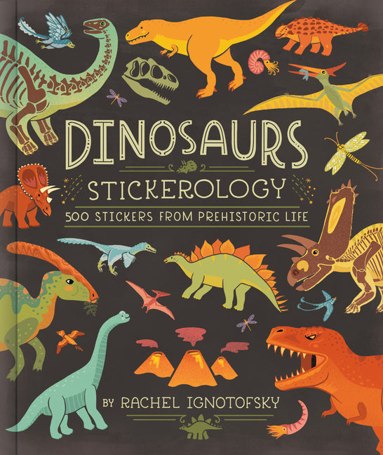 Dinosaurs Stickerology: 500 Stickers from Prehistoric Life; Stickers for Journals, Water Bottles, and Laptops; Stickers for Fossil and Paleontology Lo - Ingram