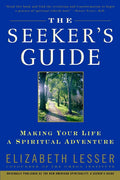 The Seeker's Guide: Making Your Life a Spiritual Adventure - Ingram