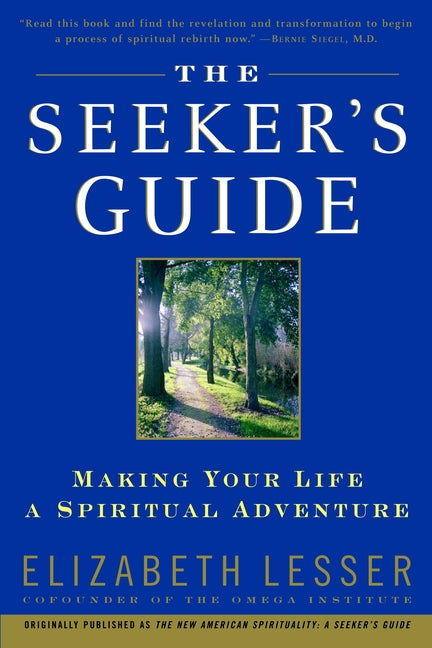 The Seeker's Guide: Making Your Life a Spiritual Adventure - Ingram