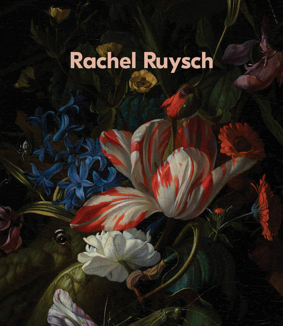 Rachel Ruysch: Nature Into Art - Ingram