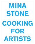 Mina Stone: Cooking for Artists - Ingram