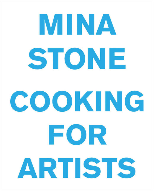 Mina Stone: Cooking for Artists - Ingram